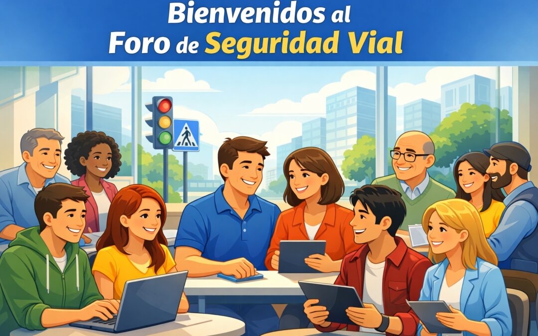 🚦 Bienvenidos al Foro de Seguridad Vial